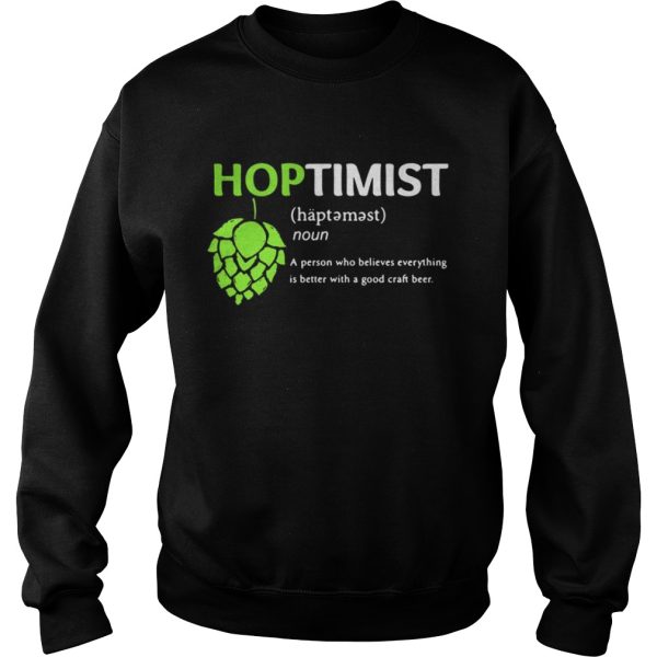 Hoptimist A Person Who Believes Everything Shirt