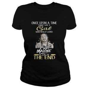 Hot Once Upon A Time There Was A Girl Who Really Loves Post Malone shirt 2