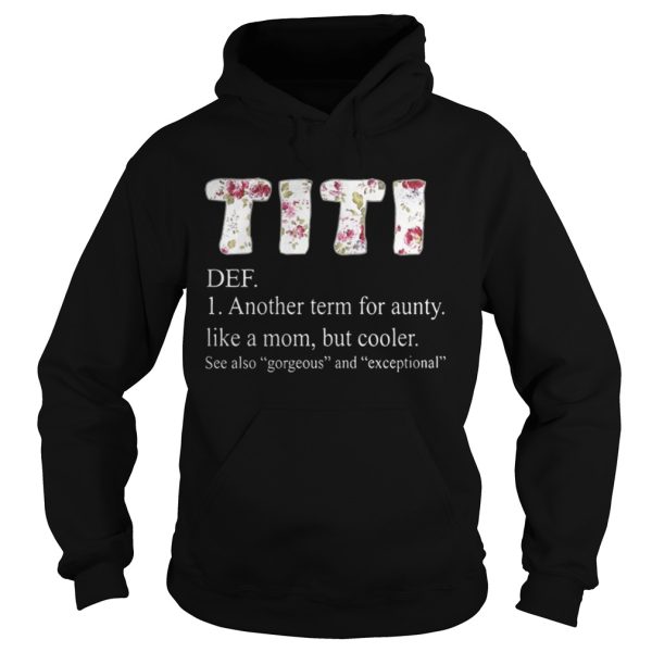 Hot TITI definition another term for aunty like a mom but cooler tshirt