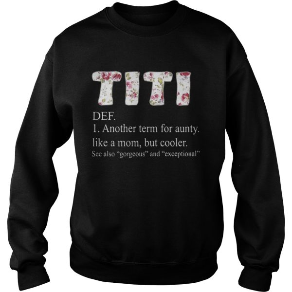 Hot TITI definition another term for aunty like a mom but cooler tshirt