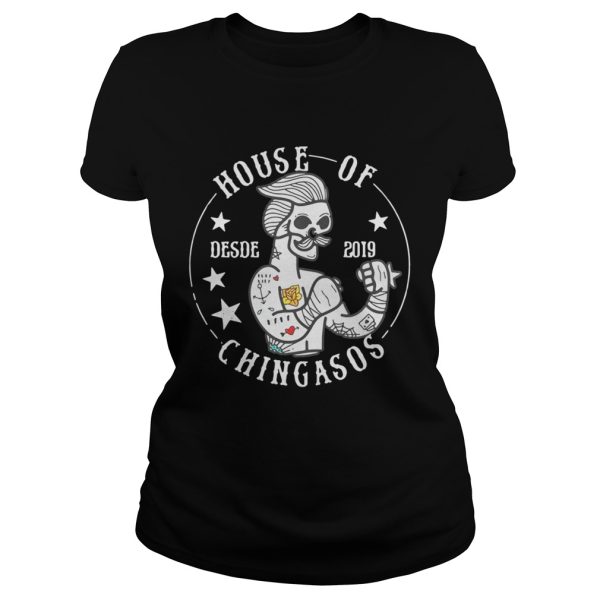 House Of Desde 2019 Chingasos Shirt