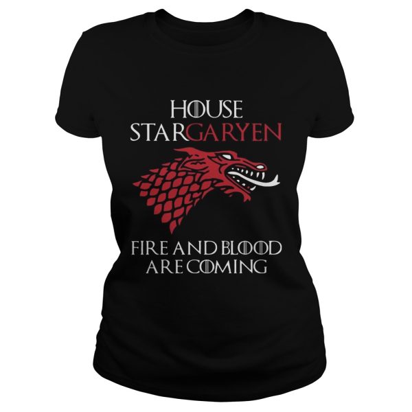 House Stargaryen Fire And Blood Are Coming GoT Fan Gift T-Shirt