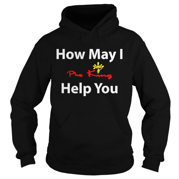 How May I Pho King help you shirt