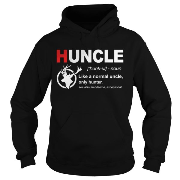 Huncle like a normal uncle only hunter shirt