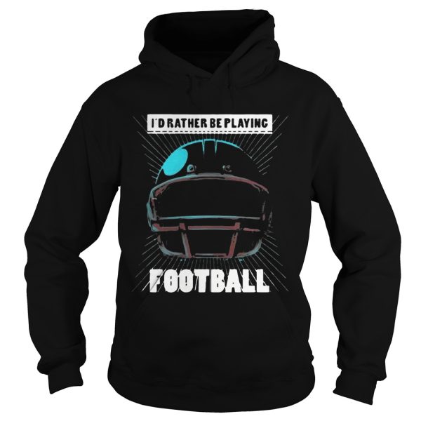 I’d Rather Be Playing Football golf funny T-Shirt