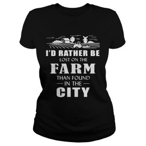 I'd rather be lost on the farm than found in the city shirt 1