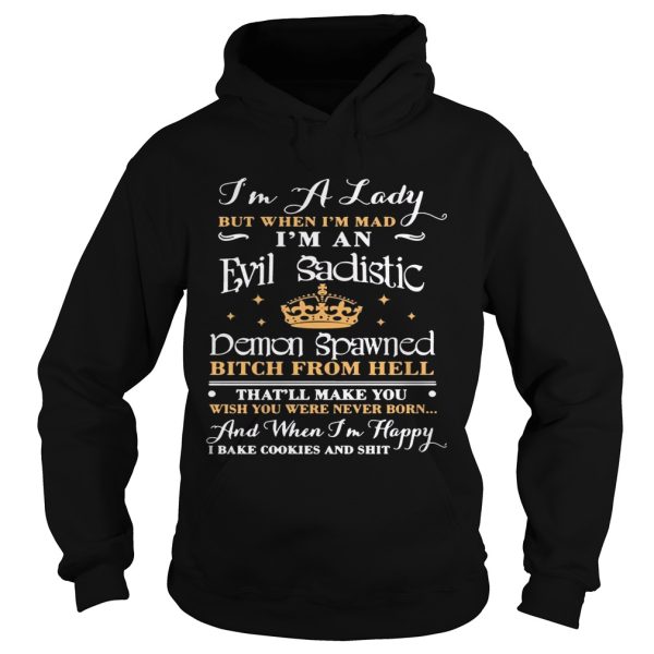 I’m A Lady But When I’m Mad I’m A Evil Sadistic Funny Shirt