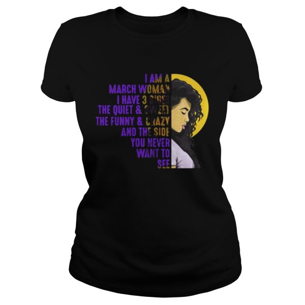 I’m A March Black Woman – I have Three Sides Birthday T-Shirt