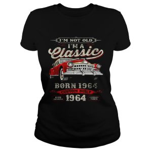I'm Not Old I'm A Classic Born 1964 Vintage Birthday Gift Tee SHIRT 1