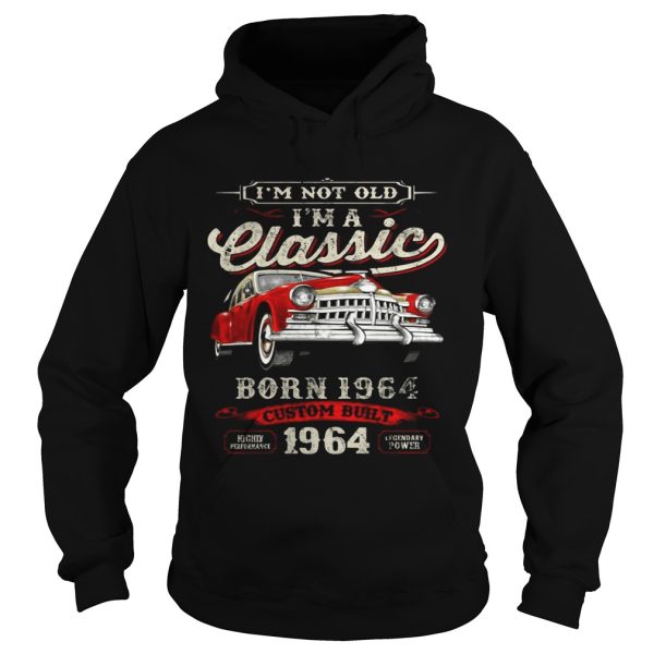 I’m Not Old I’m A Classic Born 1964 Vintage Birthday Gift Tee SHIRT