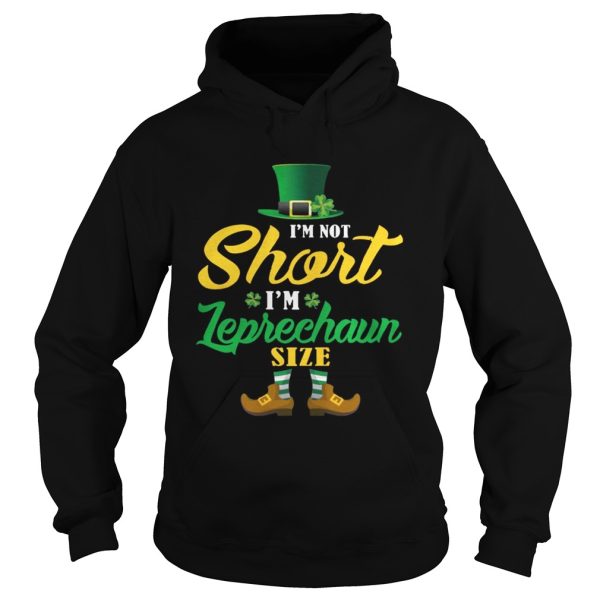 I’m Not Short I’m Leprechaun Size St Patrick’s Day T-Shirt