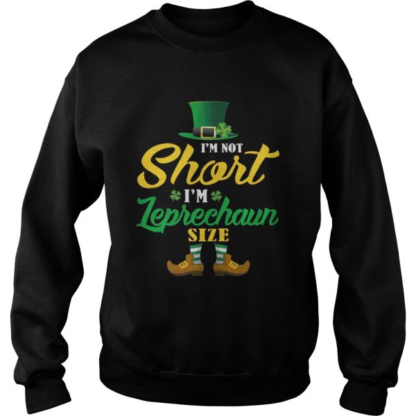 I’m Not Short I’m Leprechaun Size St Patrick’s Day T-Shirt