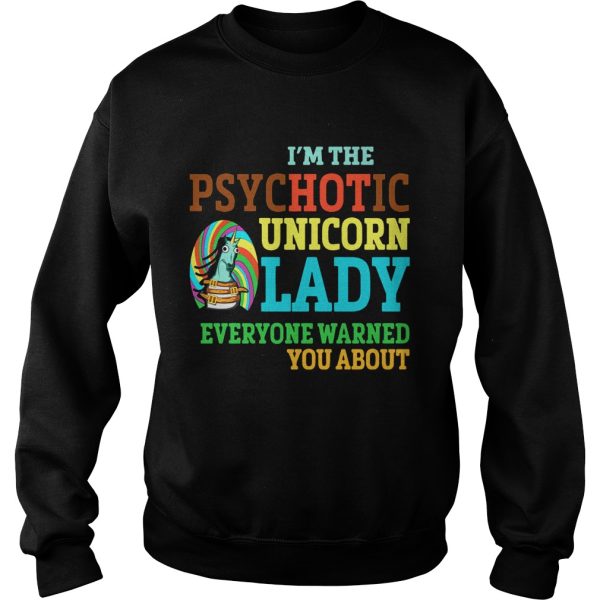 I’m Psychotic Unicorn Lady Shirt For Unicorn Lover Shirt