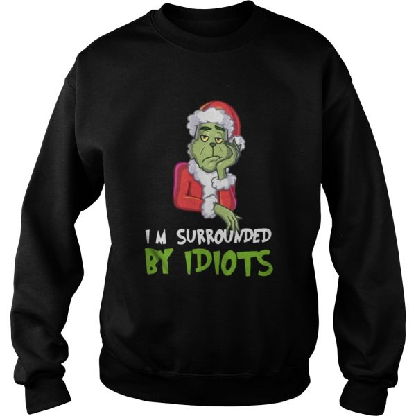 I’m Surrounded By Idiots Grinch Christmas Shirt