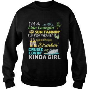 I’m a Lido Loungin’ sun tannin’ flip flop wearin’ Captain Morgan drinkin’ cruise lovin’ kinda girl T-Shirt 2 I'm a Lido Loungin' sun tannin' flip flop wearin' Captain Morgan drinkin' cruise lovin' kinda girl T Shirt 3