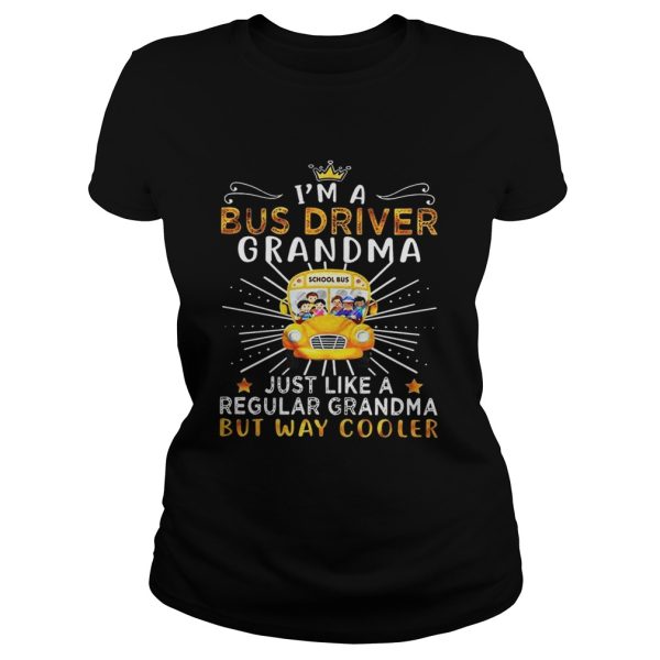 I’m a bus driver grandma just like regular grandma shirt