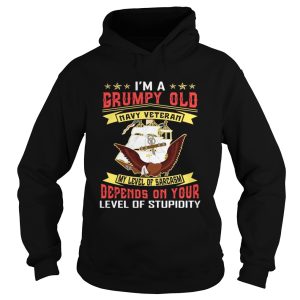 I'm a grumpy and navy veteran my level of sarcasm lever of stupidity shirt 1