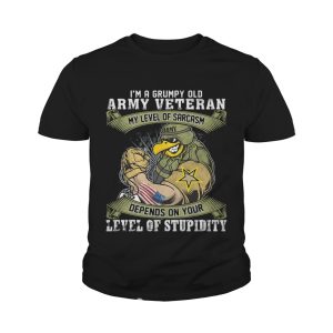 I'm a grumpy old army veteran my level of sarcasm depends on your level of stupidity shirt 1
