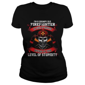 I'm a grumpy old firefighter my level of sarcasm depends on your level of stupidity shirts 1