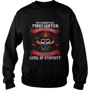 I'm a grumpy old firefighter my level of sarcasm depends on your level of stupidity shirts 3