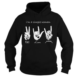 I'm a simple woman I love peace love and Metallica shirt 2