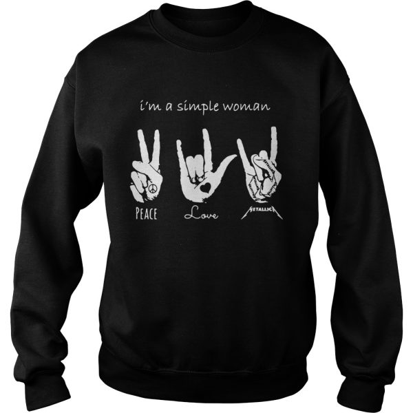 I’m a simple woman I love peace love and Metallica shirt