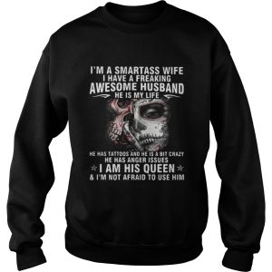 I'm a smartass wife I have a freaking awesome husband shirt 3
