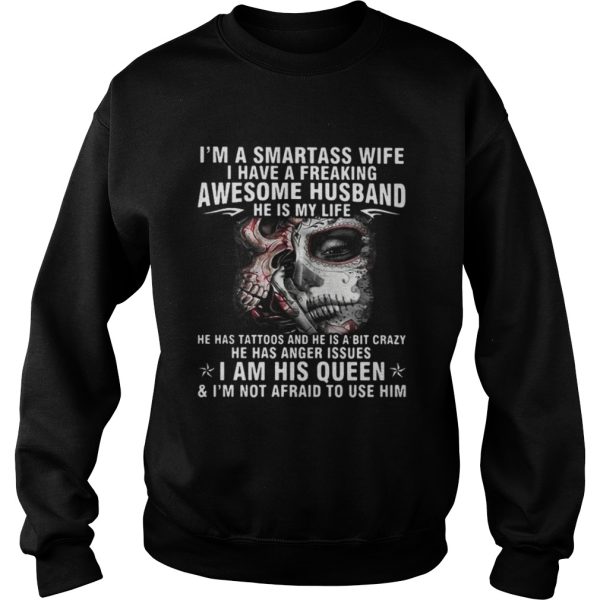 I’m a smartass wife I have a freaking awesome husband shirt