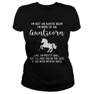I'm not an auntie bear I'm more of an aunticorn like I'm pretty chill T Shirt 1