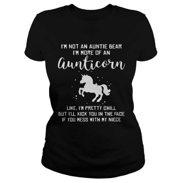 I’m not an auntie bear I’m more of an aunticorn like I’m pretty chill T-Shirt