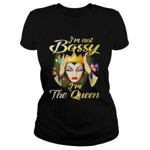 I'm not bossy i'm the queen shirt 1