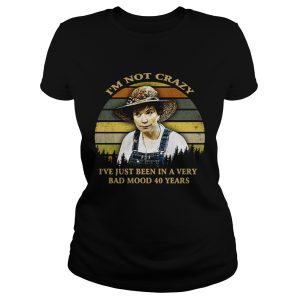 I'm not crazy I've just been in a very bad mood 40 years vintage shirt 1