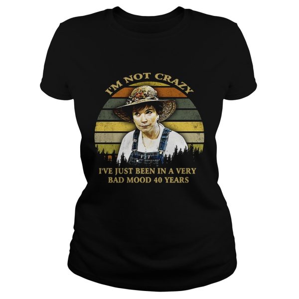 I’m not crazy I’ve just been in a very bad mood 40 years vintage shirt