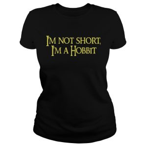 I'm not short I'm a hobbit T Shirt 1