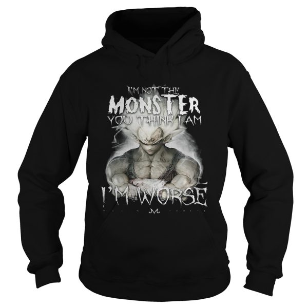 I’m not the monster you think i am worse shirt