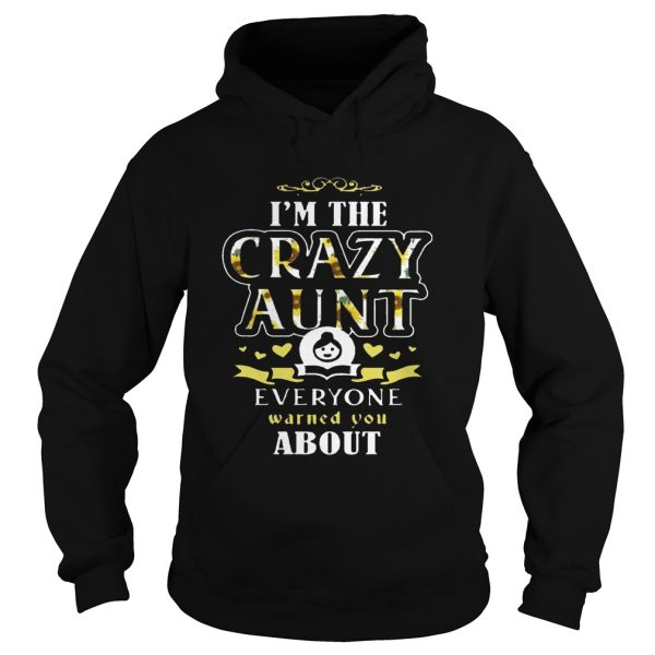 I’m the crazy aunt everyone warned you about T-Shirt