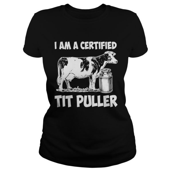 I Am A Certified Tit Puller Shirt