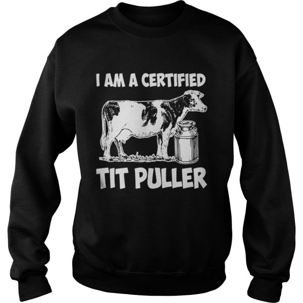 I Am A Certified Tit Puller Shirt