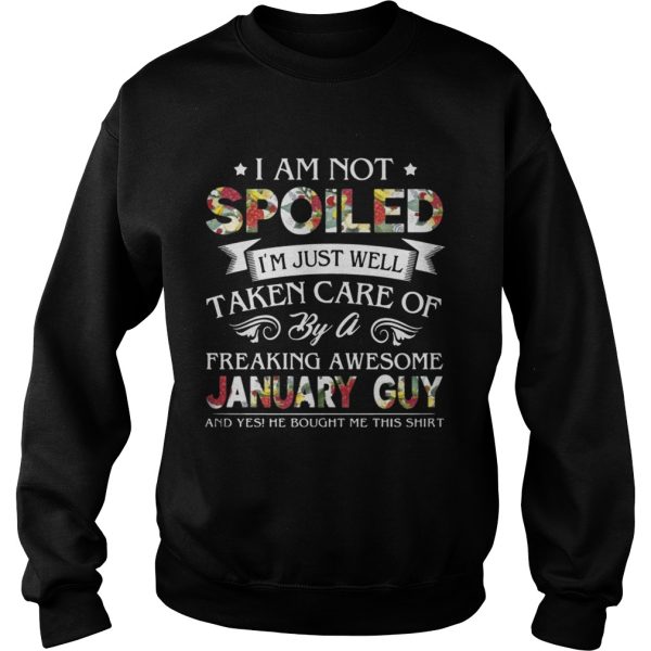 I Am Not Spoiled I’m Just Well Taken Care Of By January Guy T-Shirt