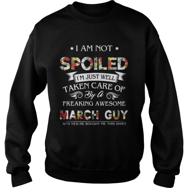 I Am Not Spoiled I’m Just Well Taken Care Of By March Guy T-Shirt