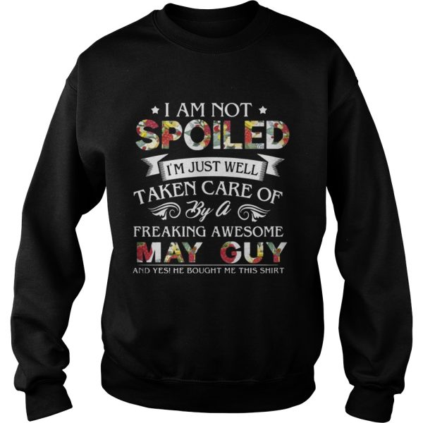 I Am Not Spoiled I’m Just Well Taken Care Of By May Guy T-Shirt