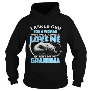 I Asked God For A Woman Who Will Always Love Me Shirt 2