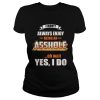 I Don’t Always Enjoy Being An Asshole Shirt