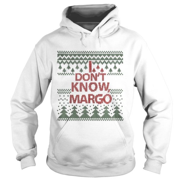 I Dont Know Margo Christmas Shirt