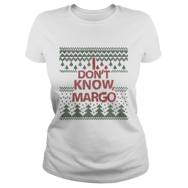 I Dont Know Margo Christmas Shirt