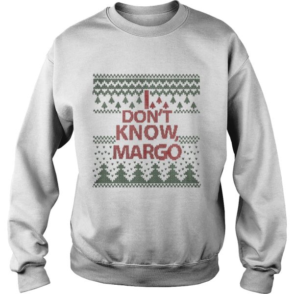 I Dont Know Margo Christmas Shirt