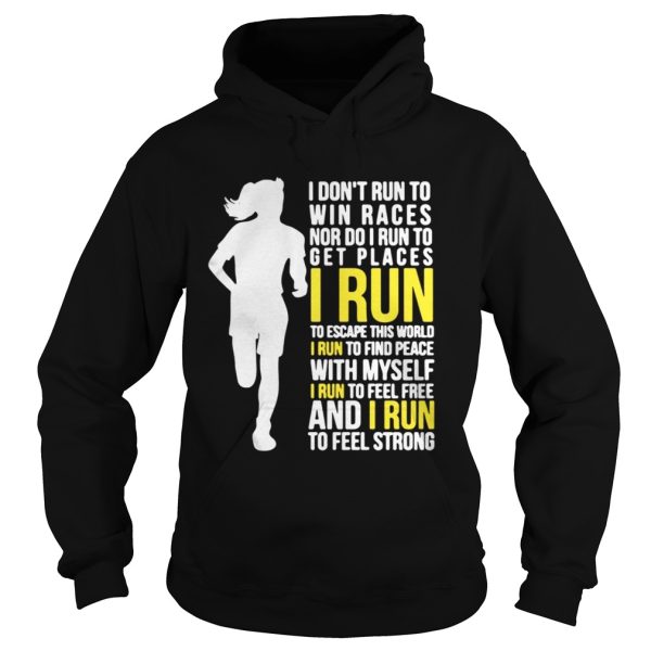 I Dont Run To Win Races Or To Get Places I Run To Escape This World Shirt