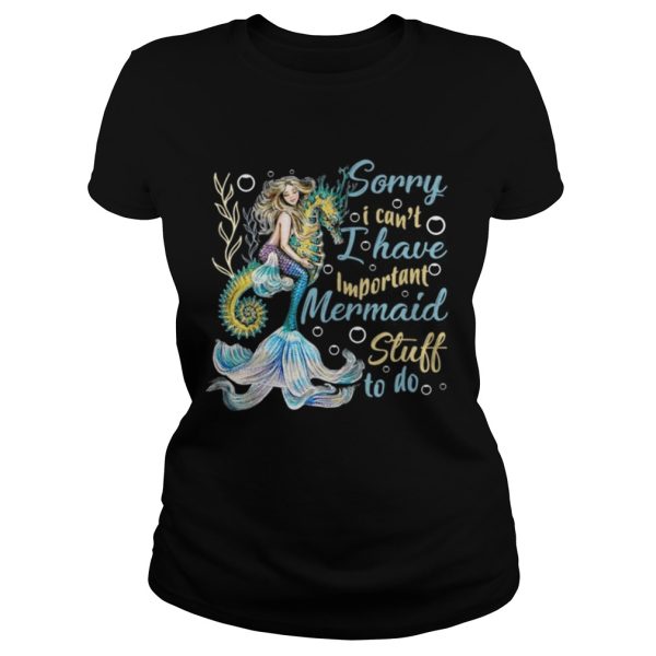 I Have Important Mer maid Stuff To Do Shirt