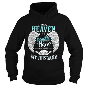 I Know In Heaven Is Beautiful Place Because They Have My Husband Shirt 2