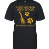 I Like Ukulele And Dogs And Maybe 3 People Shirt
